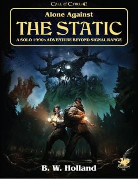Call of Cthulhu Role Playing Game: Alone Against The Static