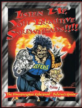 Cyberpunk 2020 Roleplaying Game Listen Up You Primitive Screwheads Sourcebook