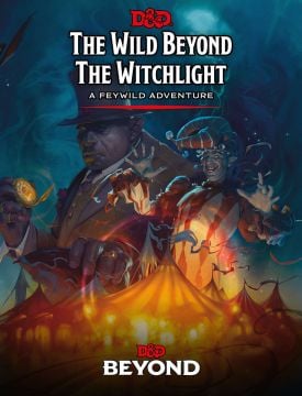 Dungeons & Dragons: The Wild Beyond the Witchlight: A Feywild Adventure