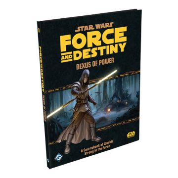 Star Wars Roleplaying Game Force & Destiny Nexus of Power Sourcebook